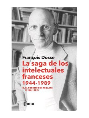 SAGA DE LOS INTELECTUALES FRANCESES, 1944-1989 VOL. 2