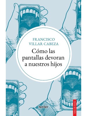 CÓMO LAS PANTALLAS DEVORAN A NUESTROS HIJOS