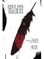 DIEZ MIL PLUMAS NEGRAS TOMO 2 DE LA SERIE MITOS DEL HUERTO DE LOS HUESOS