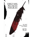 DIEZ MIL PLUMAS NEGRAS TOMO 2 DE LA SERIE MITOS DEL HUERTO DE LOS HUESOS