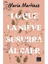 LO QUE LA NIEVE SUSURRA AL CAER