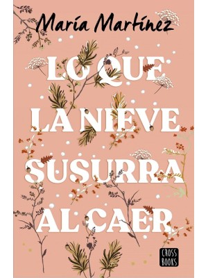 LO QUE LA NIEVE SUSURRA AL CAER