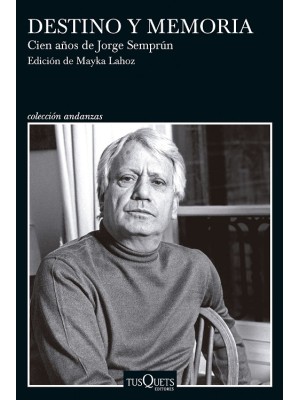 DESTINO Y MEMORIA. CIEN AÑOS DE JORGE SEMPRÚN