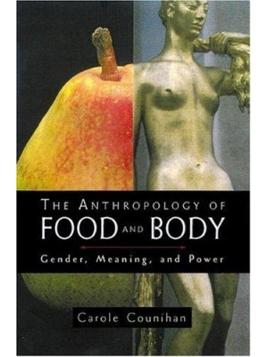 ANTHROPOLOGY OF FOOD AND BODY, THE
