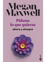 PÍDEME LO QUE QUIERAS, AHORA Y SIEMPRE