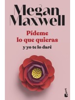 PÍDEME LO QUE QUIERAS Y YO TE LO DARÉ