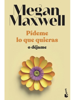 PÍDEME LO QUE QUIERAS O DÉJAME