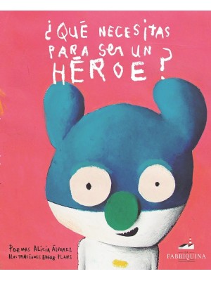 QUÉ NECESITAS PARA SER UN HÉROE?