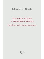 AUGUSTE RODIN Y MEDARDO ROSSO