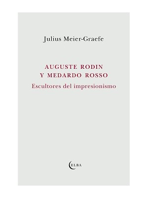 AUGUSTE RODIN Y MEDARDO ROSSO