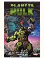 PLANETA HULK. DESTRUCTOR DE MUNDOS