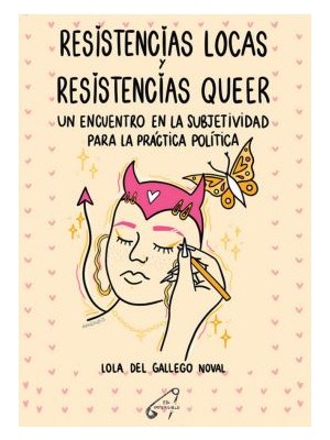 RESISTENCIAS LOCAS Y RESISTENCIAS QUEER