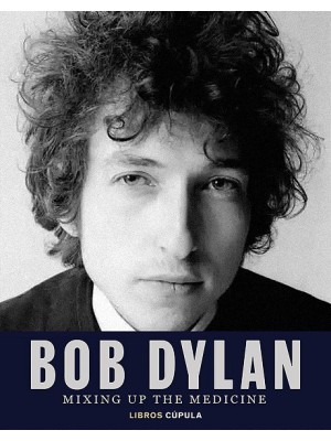 BOB DYLAN. MIXING UP THE MEDICINE
