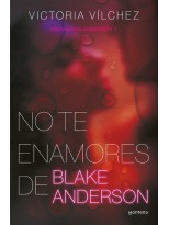 NO TE ENAMORES DE BLAKE ANDERSON (HERMANOS ANDERSON 1)