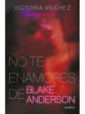 NO TE ENAMORES DE BLAKE ANDERSON (HERMANOS ANDERSON 1)
