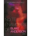 NO TE ENAMORES DE BLAKE ANDERSON (HERMANOS ANDERSON 1)