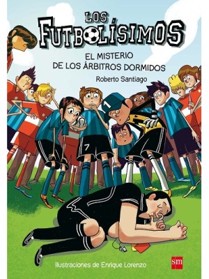 FUTBOLISIMOS /01 EL MISTERIO DE LOS ARBITROS DORMIDOS