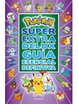 POKÉMON SÚPER EXTRA DELUX GUÍA ESENCIAL DEFINITIVA (COLECCIÓN POKÉMON)