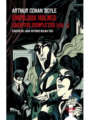 SHERLOCK HOLMES. CUENTOS COMPLETOS [VOL. I]