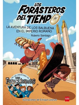 FORASTEROS DEL TIEMPO /03 LA AVENTURA DE LOS BALBUENA EN EL IMPERIO ROMANO