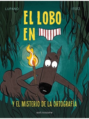 LOBO EN CALZONCILLOS 8 EL MISTERIO DE LA ORTOGRAFIA