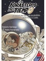 FORASTEROS DEL TIEMPO /12 LA AVENTURA DE LOS BALBUENA OBJETIVO LA LUNA