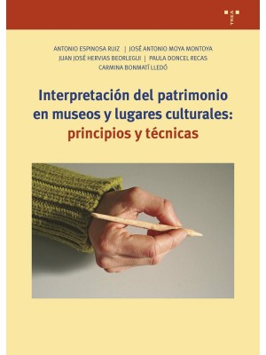INTERPRETACIÓN DEL PATRIMONIO EN MUSEOS Y LUGARES CULTURALES: PRINCIPIOS Y TÉCNI