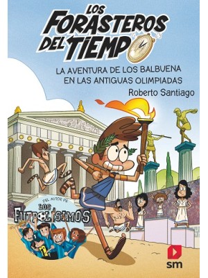 FORASTEROS DEL TIEMPO /08 LA AVENTURA DE LOS BALBUENA EN LAS ANTIGUAS OLIMPIADAS