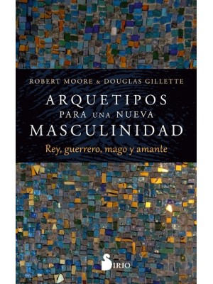 ARQUETIPOS PARA UNA NUEVA MASCULINIDAD