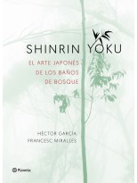 SHINRIN-YOKU EL ARTE JAPONÉS DE LOS BAÑOS DE BOSQUE