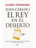 JUAN CARLOS I, EL REY EN EL DESIERTO