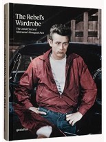 REBEL S WARDROBE, THE - THE UNTOLD STORY OF MENSWEAR S RENEGADE PAST