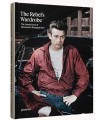 REBEL S WARDROBE, THE - THE UNTOLD STORY OF MENSWEAR S RENEGADE PAST