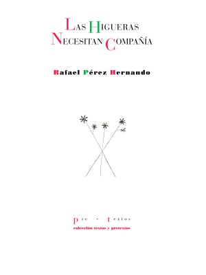 HIGUERAS NECESITAN COMPAÑÍA, LAS