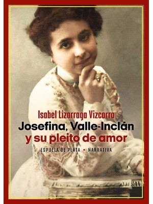 JOSEFINA, VALLE-INCLÁN Y SU PLEITO DE AMOR