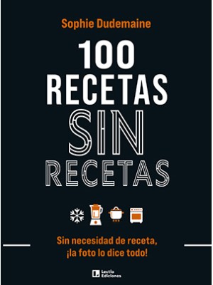 100 RECETAS SIN RECETAS