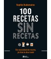 100 RECETAS SIN RECETAS