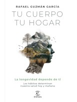 TU CUERPO, TU HOGAR. LA LONGEVIDAD DEPENDE DE TI
