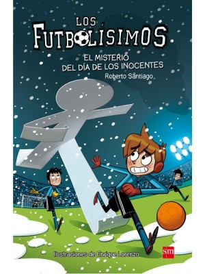 FUTBOLISIMOS /11 EL MISTERIO DEL DIA DE LOS INOCENTES