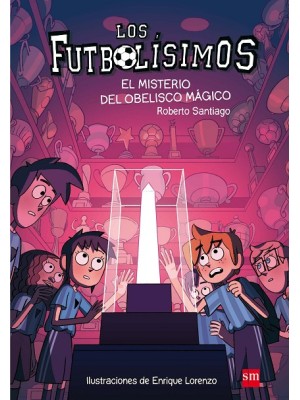 FUTBOLISIMOS /12 EL MISTERIO DEL OBELISCO MAGICO