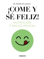 COME Y SÉ FELIZ. NUTRICIÓN Y SALUD MENTAL