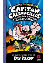 CAPITAN CALZONCILLOS /05 Y LA FURIA DE LA SUPERMUJER MACROELASTICA