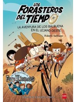 FORASTEROS DEL TIEMPO /01 LA AVENTURA DE LOS BALBUENA EN EL LEJANO OESTE