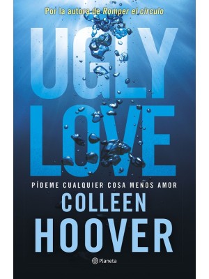 UGLY LOVE. PÍDEME CUALQUIER COSA MENOS AMOR