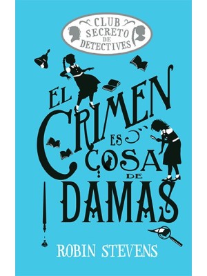 CRIMEN ES COSA DE DAMAS (COZY MYSTERY JUVENIL)