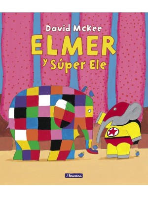 ELMER UN CUENTO ELMER Y SÚPER ELE
