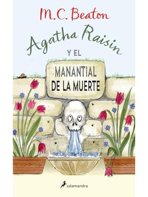 AGATHA RAISIN Y EL MANANTIAL DE LA MUERTE (AGATHA RAISIN 7)