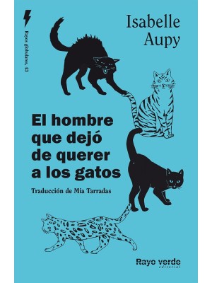 HOMBRE QUE DEJÓ DE QUERER A LOS GATOS, EL