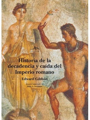 HISTORIA DE LA DECADENCIA Y CAÍDA DEL IMPERIO ROMANO