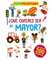 QUÉ QUIERES SER DE MAYOR?